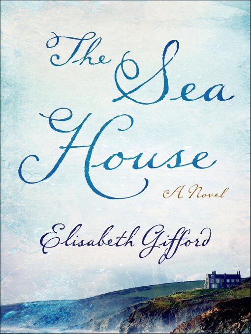 Title details for The Sea House by Elisabeth Gifford - Available